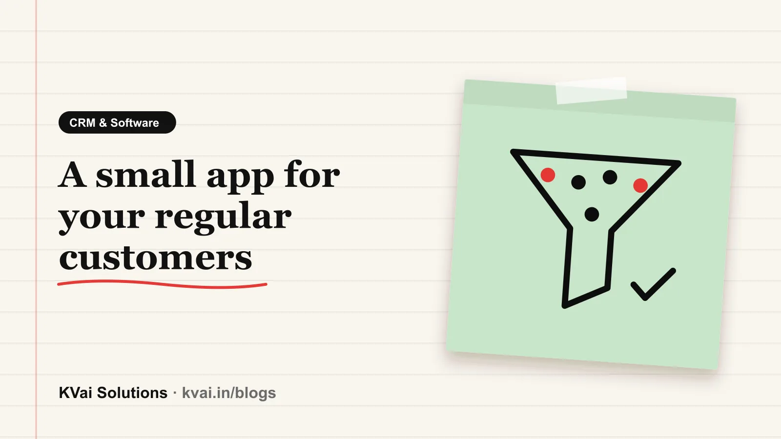 A small app for your regular customers: CRM & Software guide by KVai Solutions