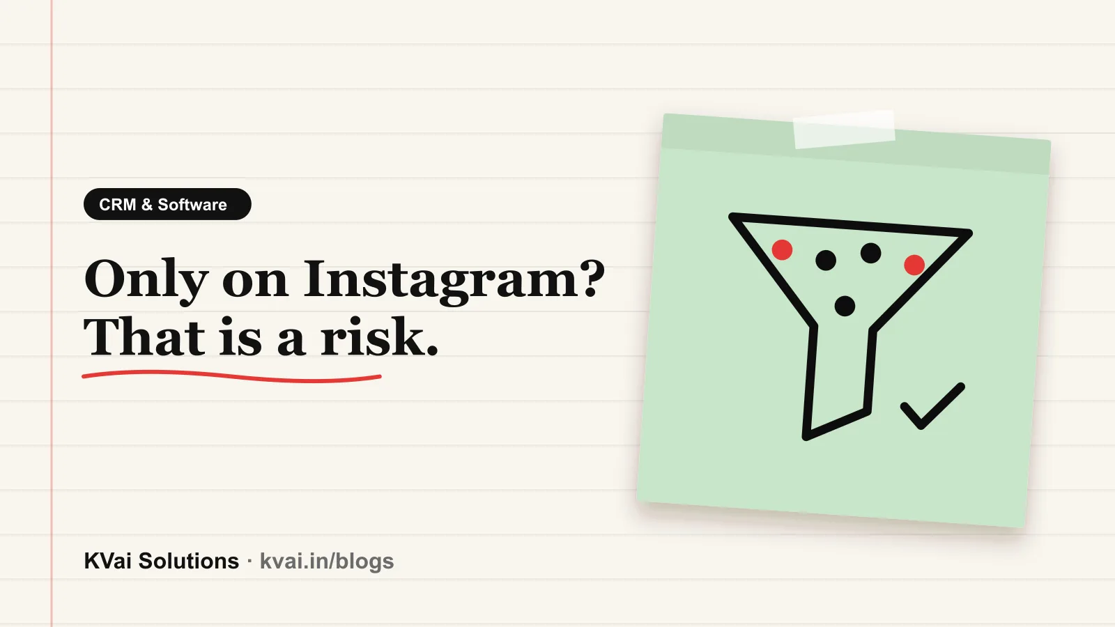 Only on Instagram? That is a risk.: CRM & Software guide by KVai Solutions