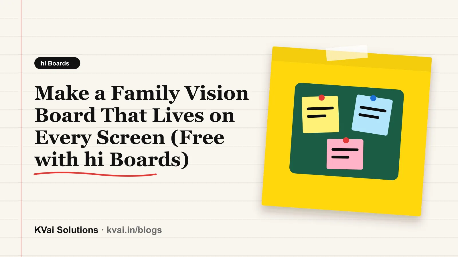 Make a Family Vision Board That Lives on Every Screen (Free with hi Boards) — hi Boards guide by KVai Solutions