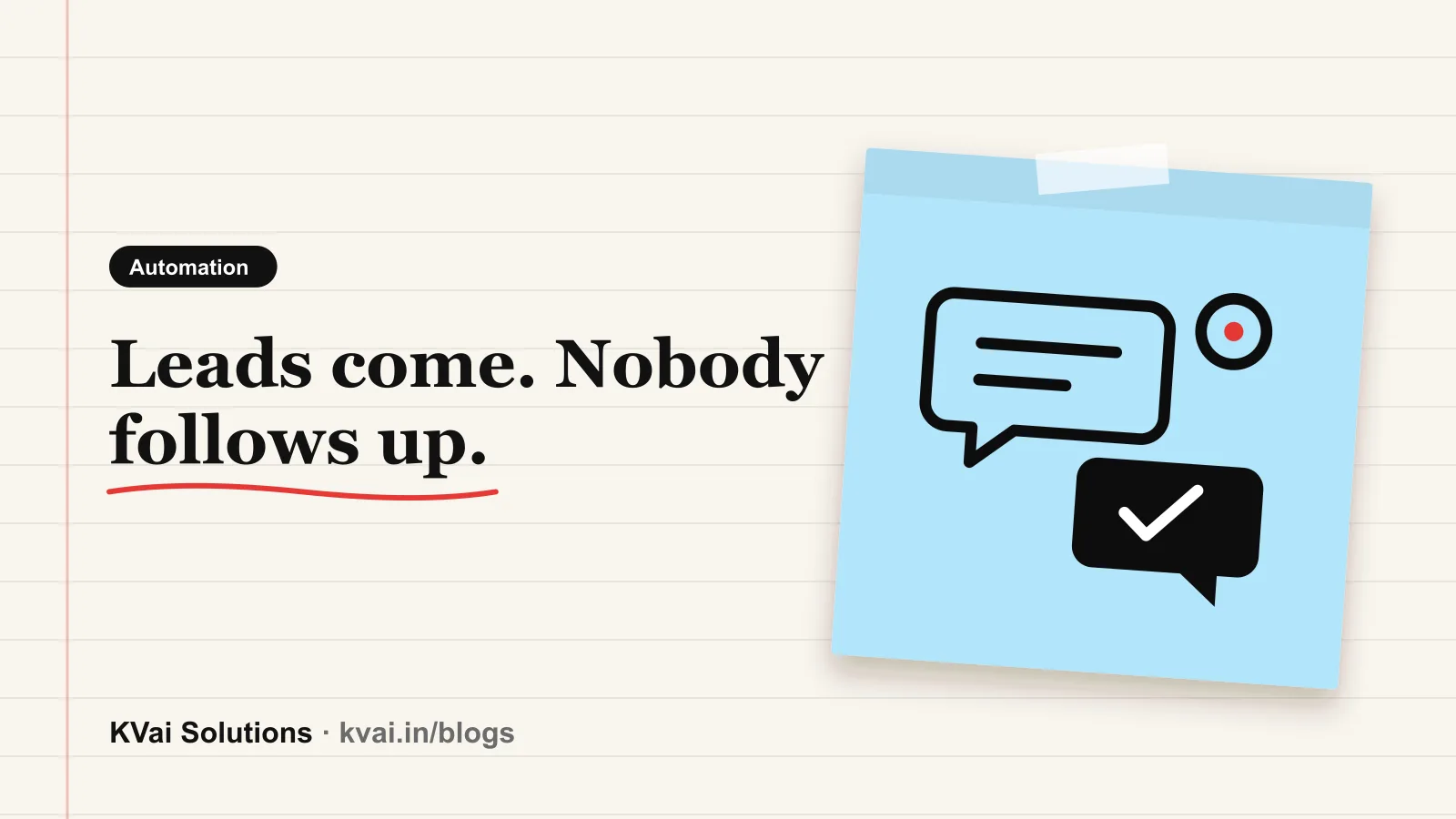 Leads come. Nobody follows up.: Automation guide by KVai Solutions