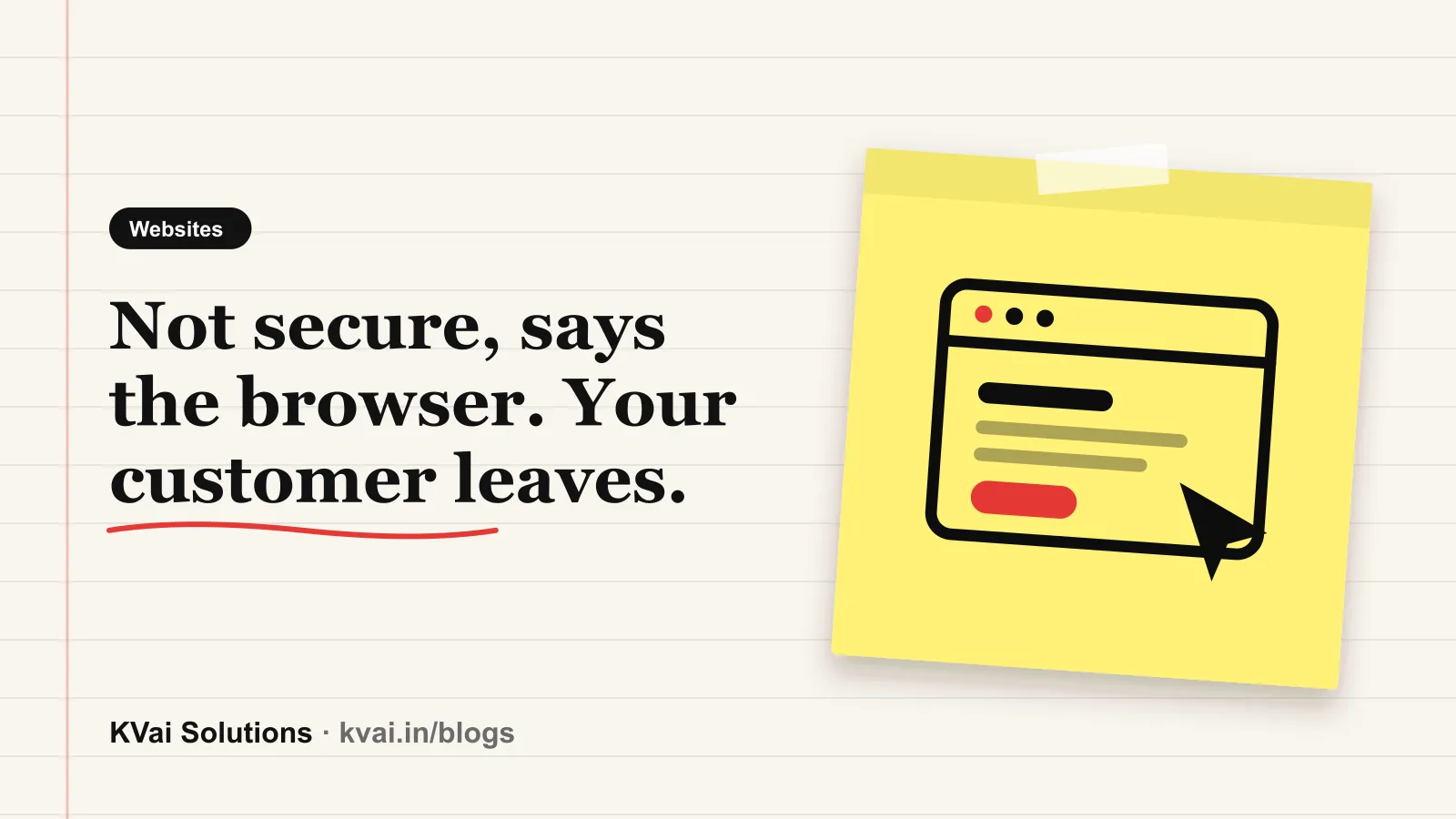 Not secure, says the browser. Your customer leaves.: Websites guide by KVai Solutions