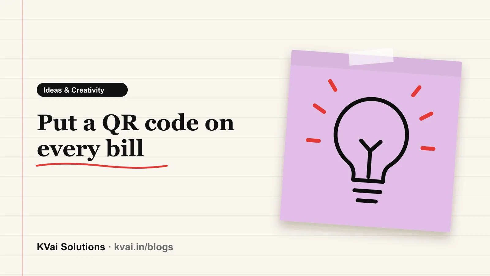 Put a QR code on every bill: Ideas & Creativity guide by KVai Solutions