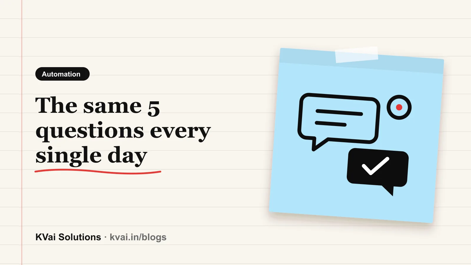 The same 5 questions every single day: Automation guide by KVai Solutions