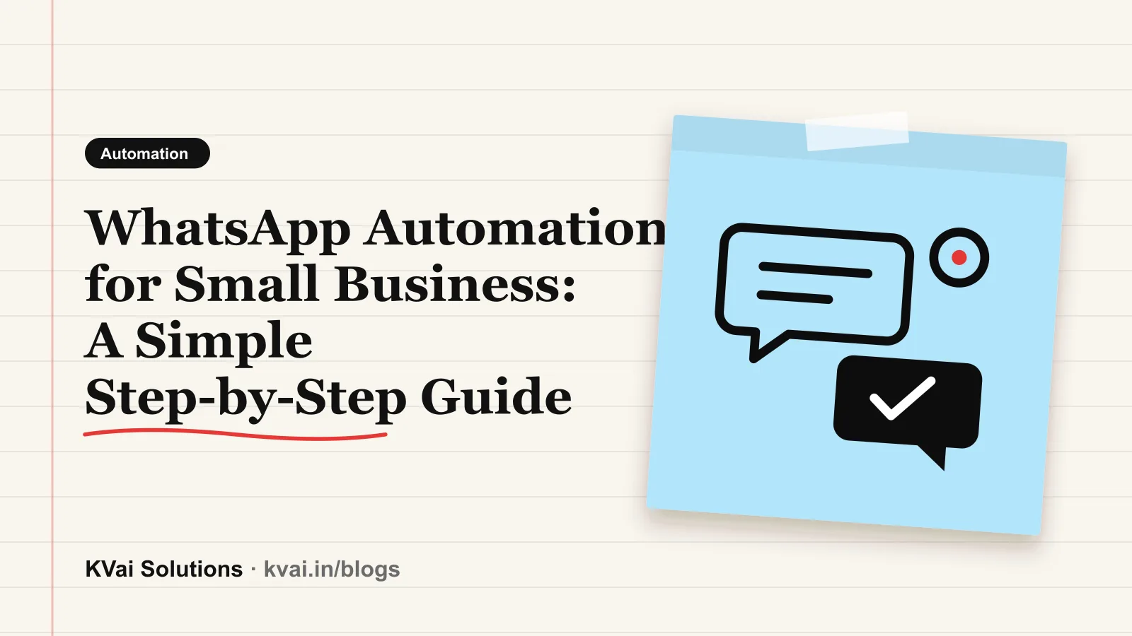 WhatsApp Automation for Small Business: A Simple Step-by-Step Guide — Automation guide by KVai Solutions