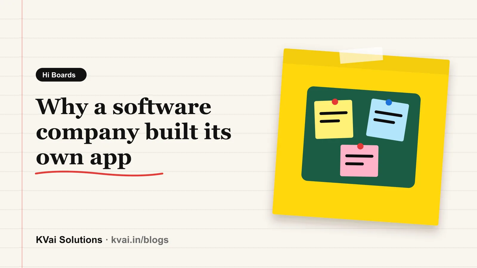Why a software company built its own app: Hi Boards guide by KVai Solutions